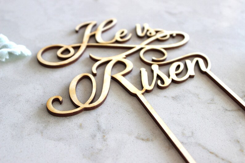 He is Risen Cake Topper