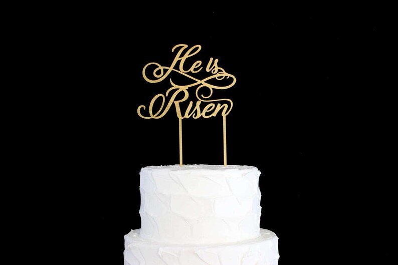 He is Risen Cake Topper