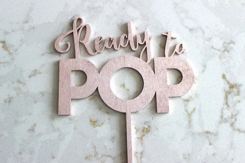 Ready to Pop Cake Topper