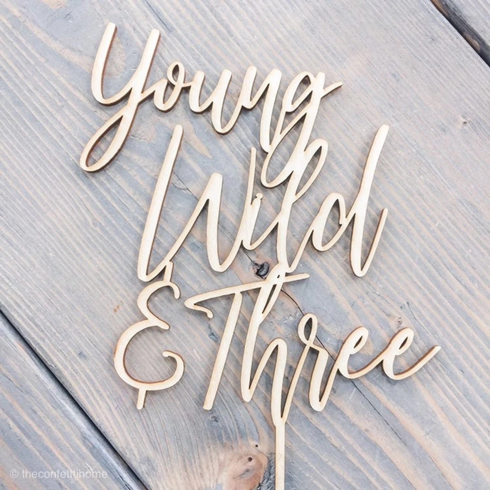 Young Wild and Three Cake Topper