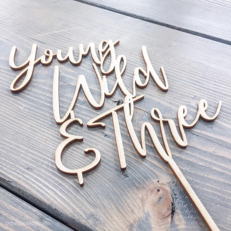 Young Wild and Three Cake Topper